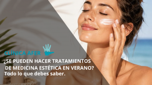 Portada del artículo: ¿Tratamientos de medicina estética en verano? Todo lo que debes saber.